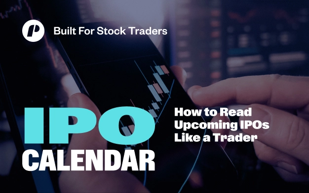 IPO Calendar: How to Read Upcoming IPOs Like a Trader