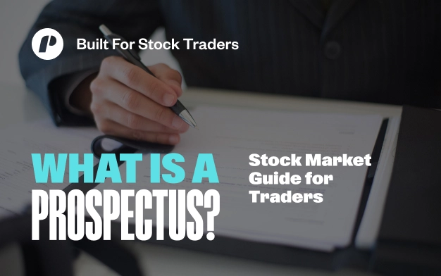 What Is a Prospectus? Stock Market Guide for Traders