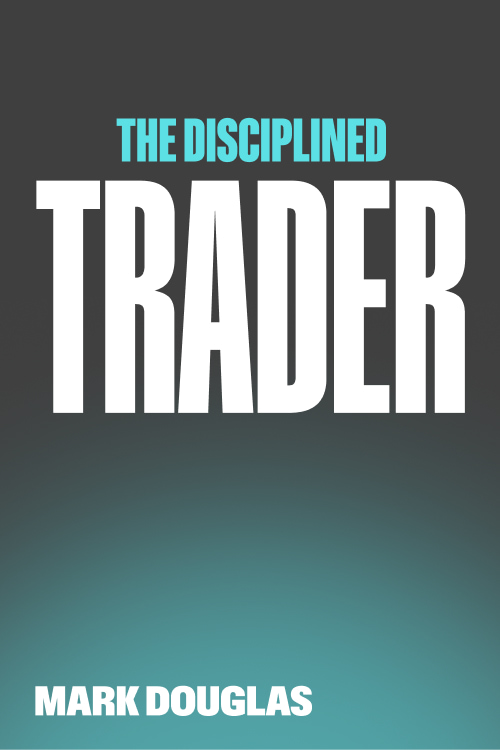 The Disciplined Trader - Developing Winning Attitudes