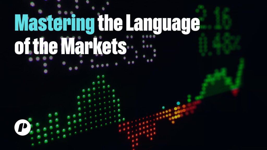 Mastering the Language of the Markets