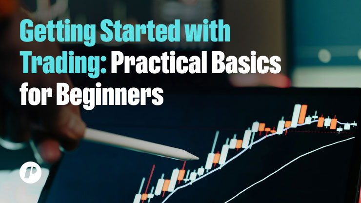 Getting Started with Trading: Practical Basics for Beginners