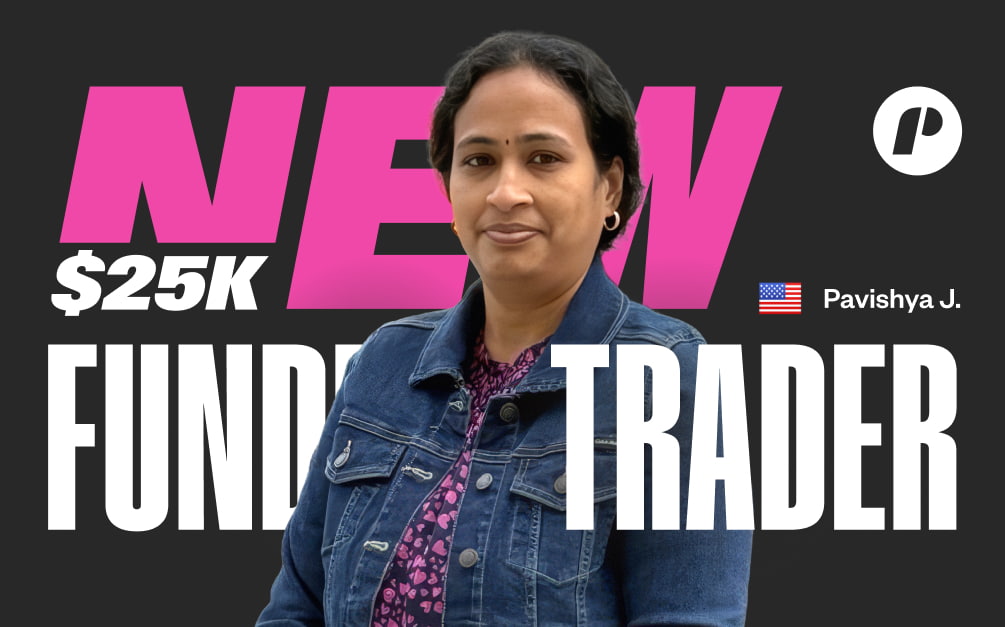 Pavishya J. - $25,000 Funded Trader