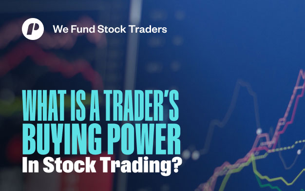 What Is A Trader’s Buying Power In Stock Trading?