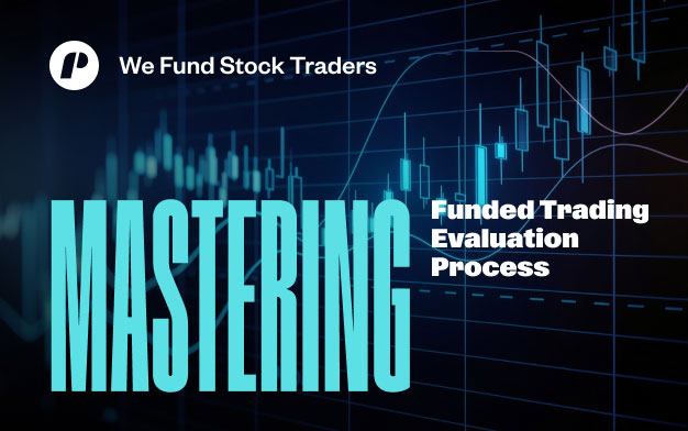 Funded Trading Evaluation Process
