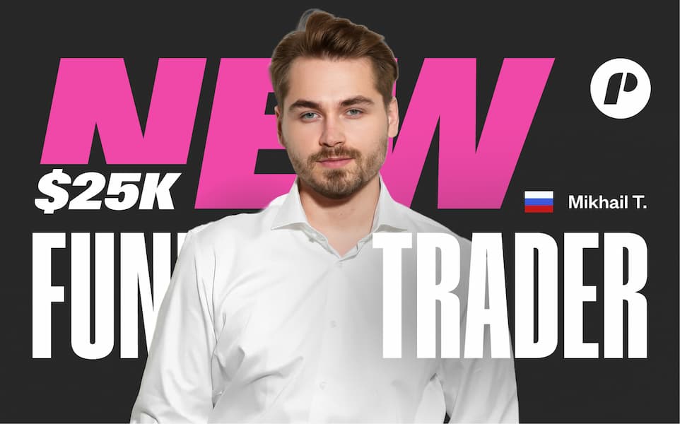 $25,000 funded trader, Mikhail T
