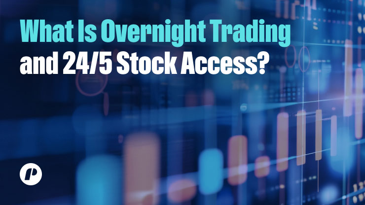 What Is Overnight Trading and 24/5 Stock Access?