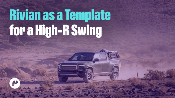 Rivian as a Template for a High‑R Swing