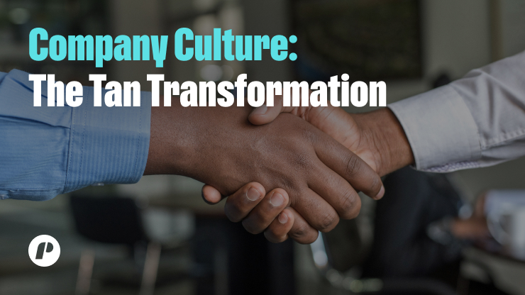 Company Culture: The Tan Transformation