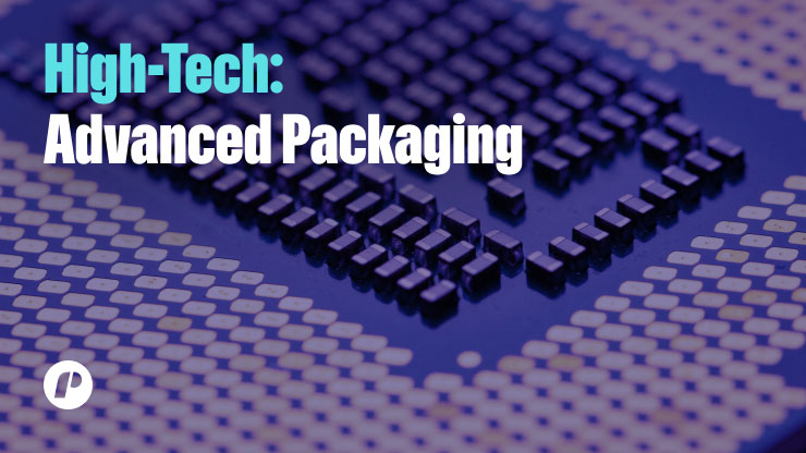 High-Tech: Advanced Packaging