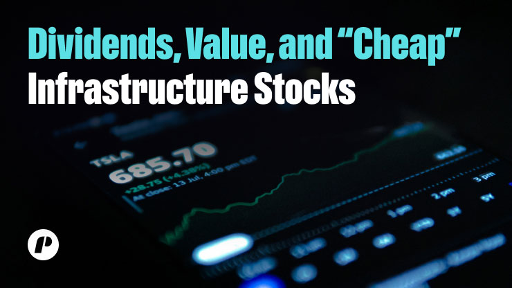Dividends, Value, and “Cheap” Infrastructure Stocks